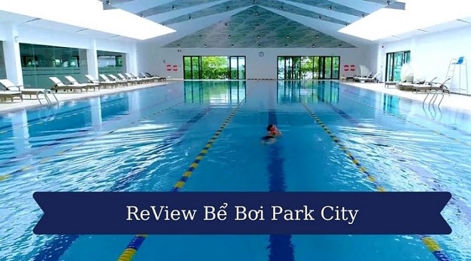 Bể bơi Park City- Hồ bơi sạch, không gian hiện đại 