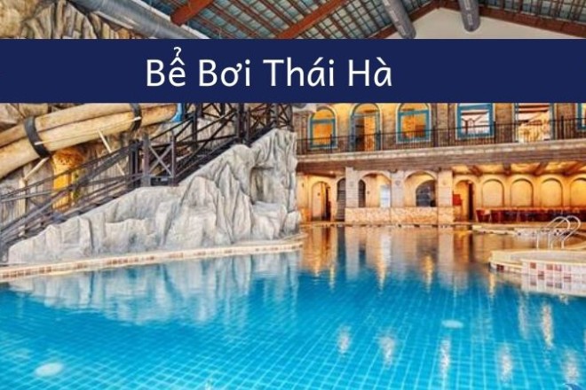 Giá vé và thời gian mở cửa bể bơi Thái Hà